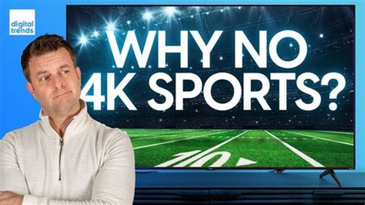 Are any sports in 4K?