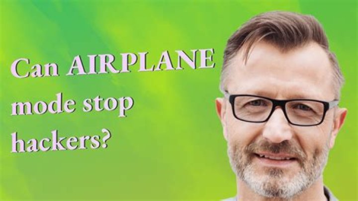 Can airplane mode stop hackers?