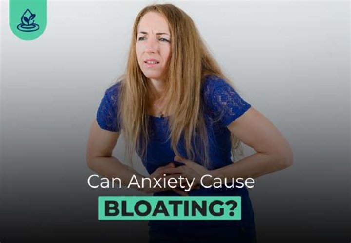 Can anxiety cause bloating?