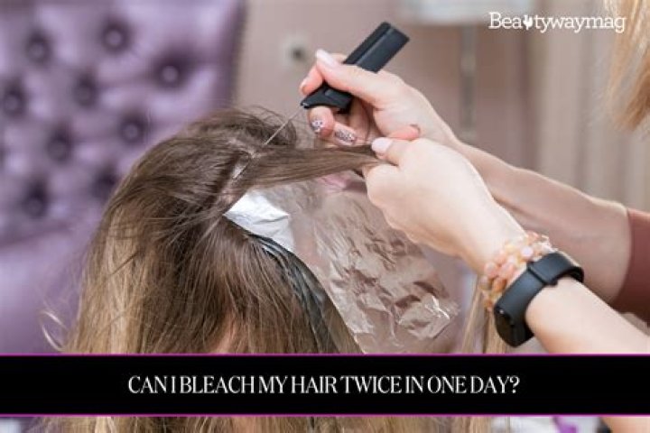 Can I bleach my hair twice?
