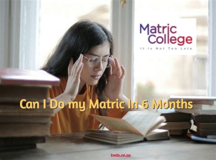 Can I do my matric in 6 months?