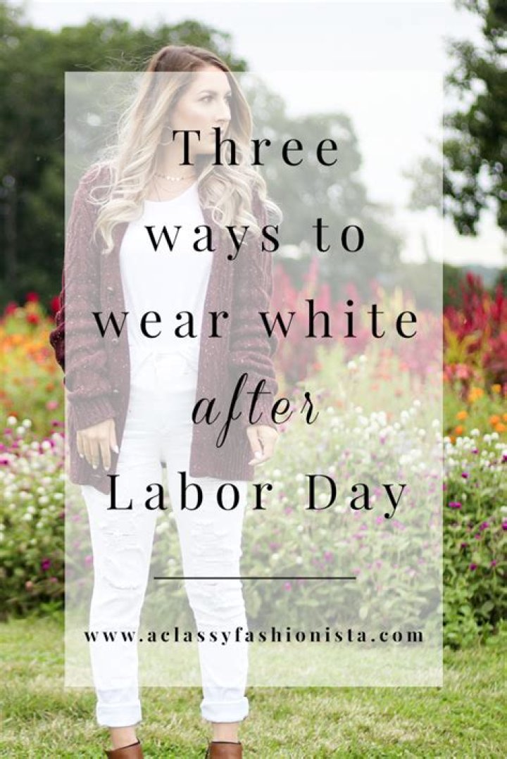Can I wear white after Labor Day?