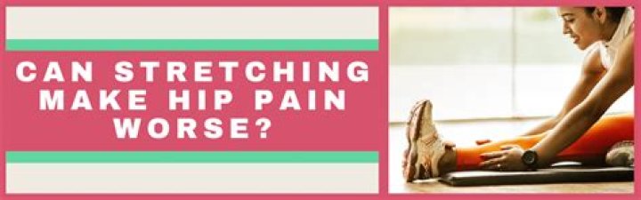 Can stretching make pain worse?