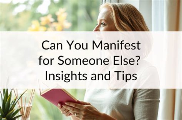 Can you manifest for someone to do something?