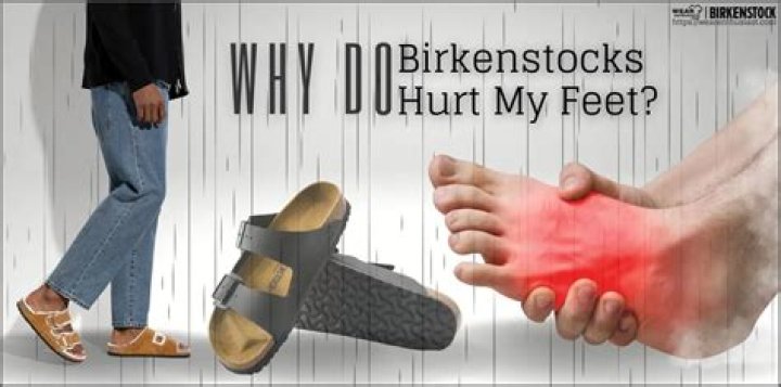 Do Birkenstocks hurt at first?