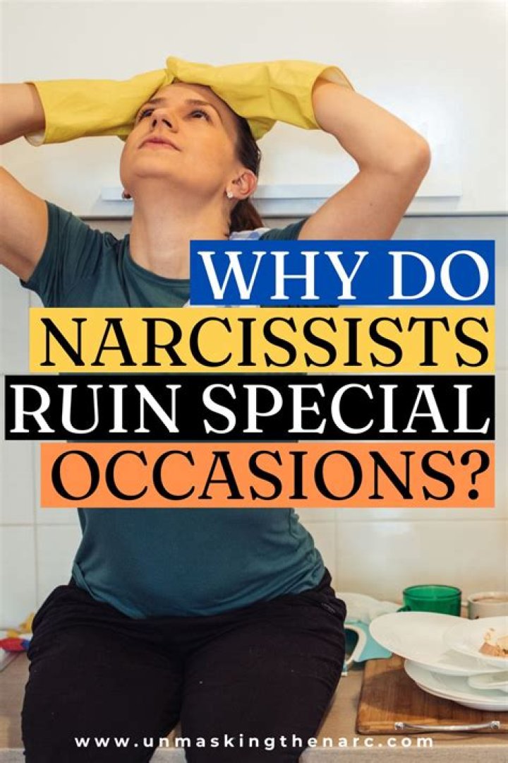 Do narcissists purposely sabotage special occasions?