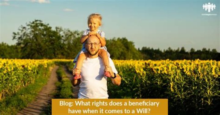 Does a beneficiary have any rights?