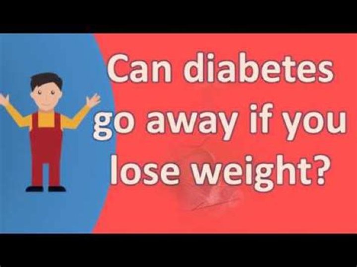 Does diabetes go away if you lose weight?