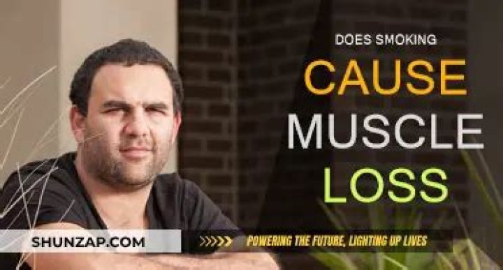 Does smoking cause muscle loss?