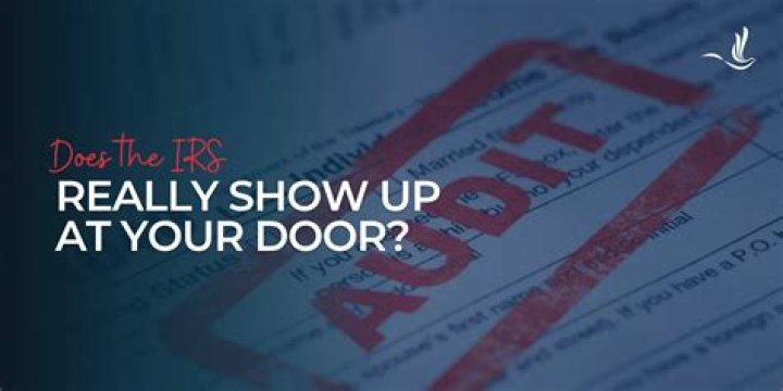 Does the IRS show up at your door?