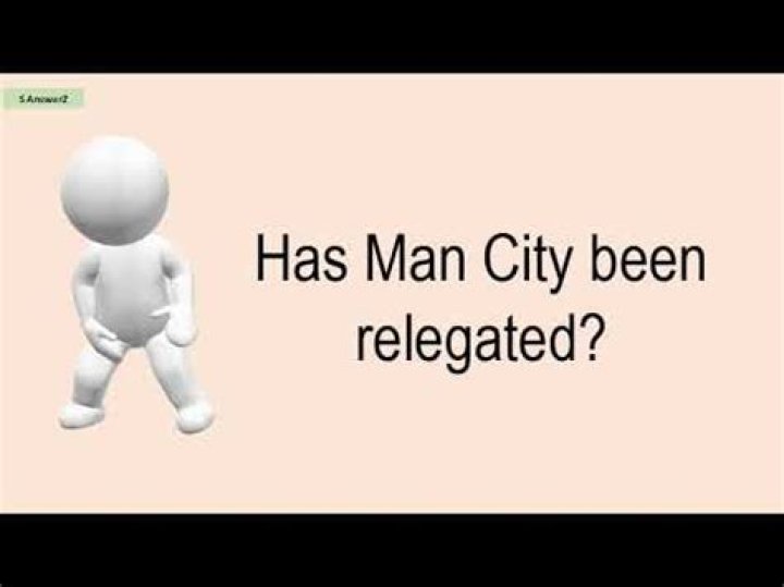 Has Man City been relegated?