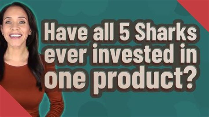 Have all 5 sharks ever invested in one product?