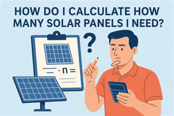 How do I calculate how many solar panels I need?