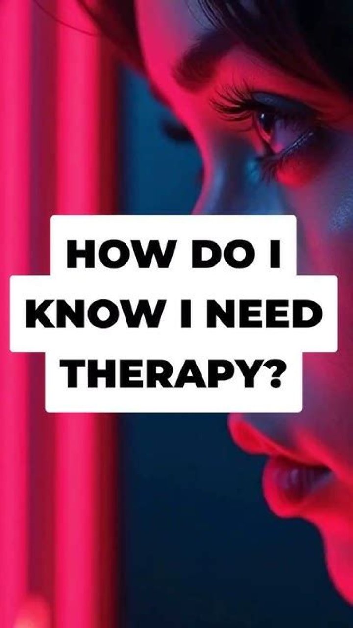How do I know I need therapy?