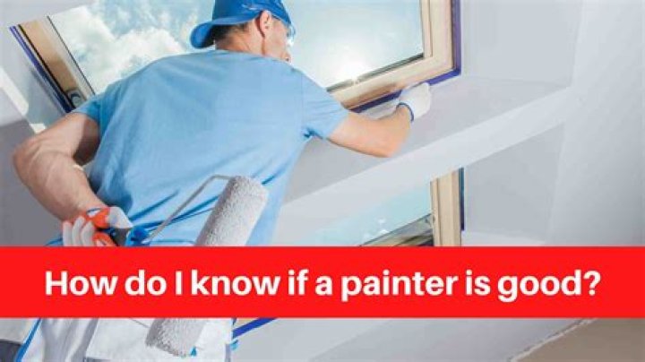 How do I know if a painter is good?