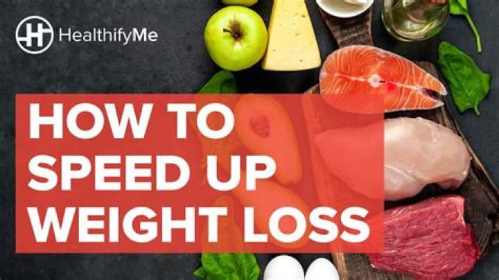 How do I speed up my weight loss?