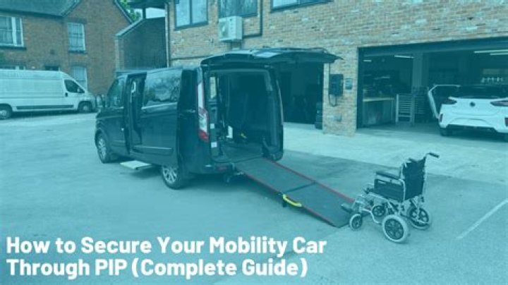 How do you get a mobility car on PIP?