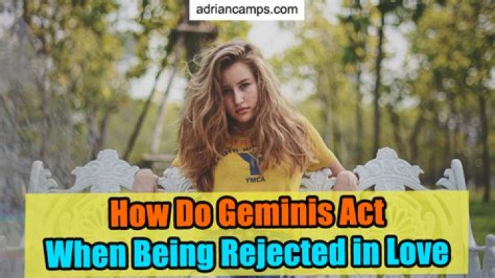 How does a Gemini act when rejected?
