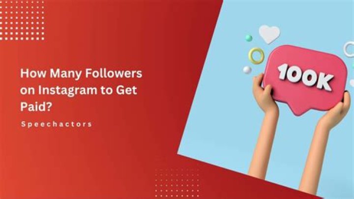 How many followers do you need on Instagram to get paid?