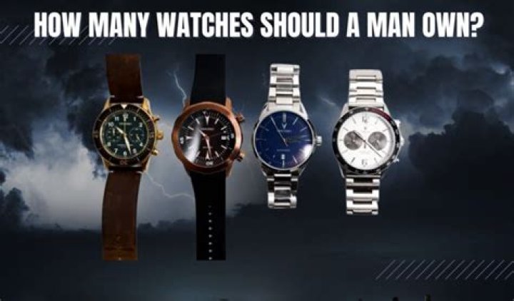 How many watches should a man own?