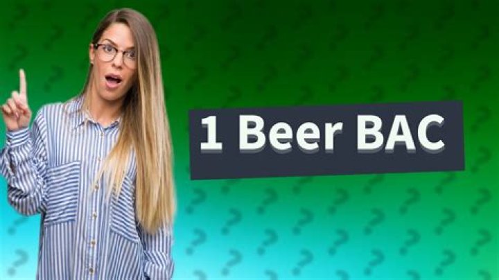 How much does 1 beer raise your BAC?