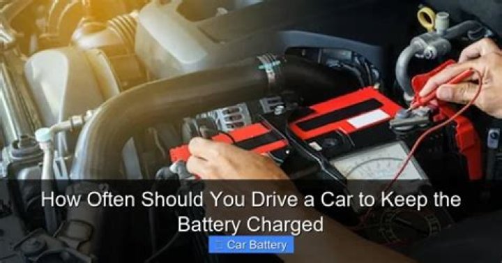How often should I drive my car to keep battery charged?