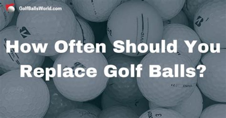 How often should you replace your golf ball?