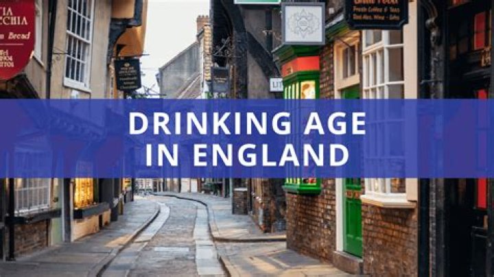 How old is the drinking age in England?