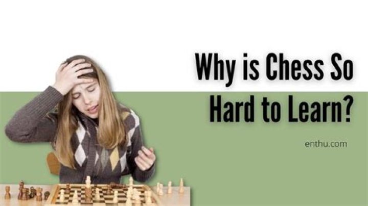 Is chess hard to learn?