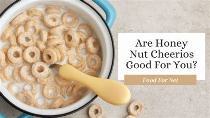 Is Honey Nut Cheerios good for you?