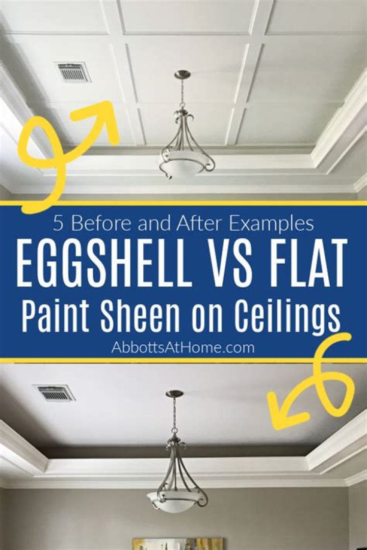 Is it okay to use eggshell on ceiling?