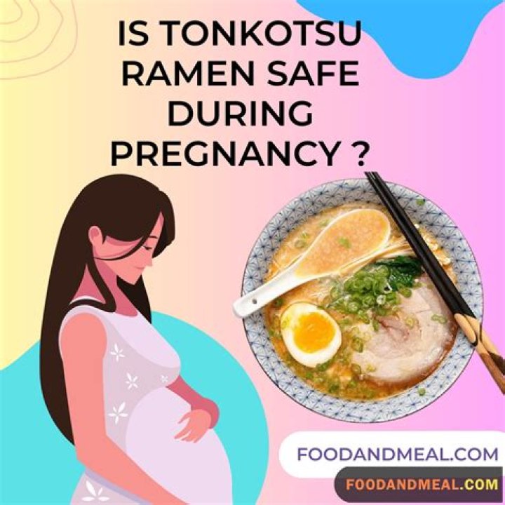 Is Japanese ramen safe during pregnancy?