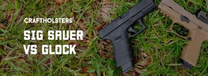 Is SIG better than Glock?