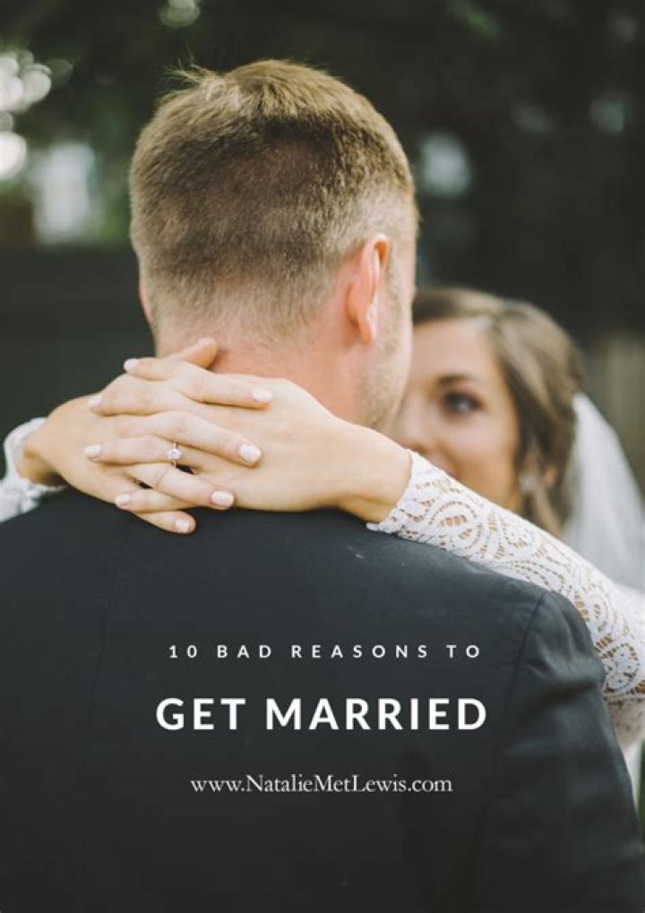 What are bad reasons to get married?