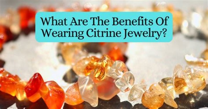 What are the benefits of wearing citrine?