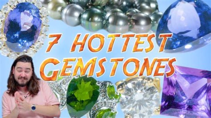 What are the hottest gemstones?