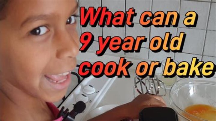 What can a 9 year old cook?