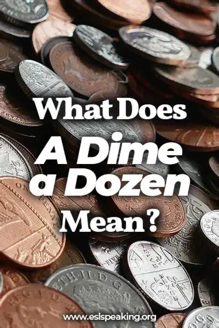 What does a dime in a dozen mean?