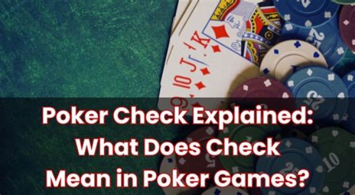 What does check in poker mean?