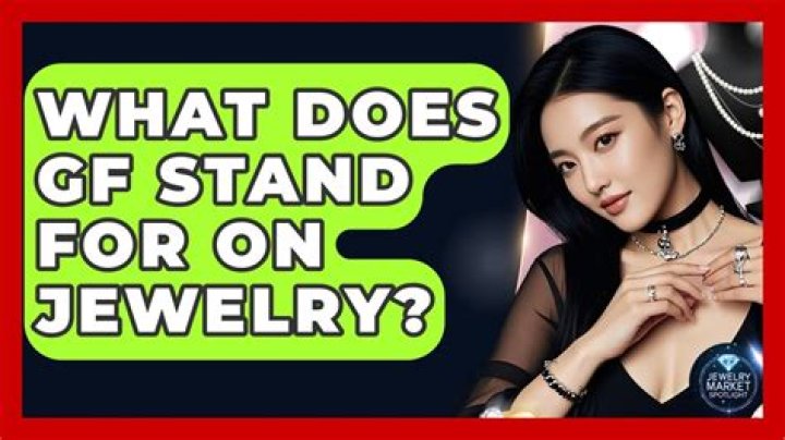 What does GF stand for on gold?