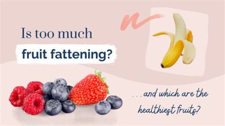 What fruits are fattening?