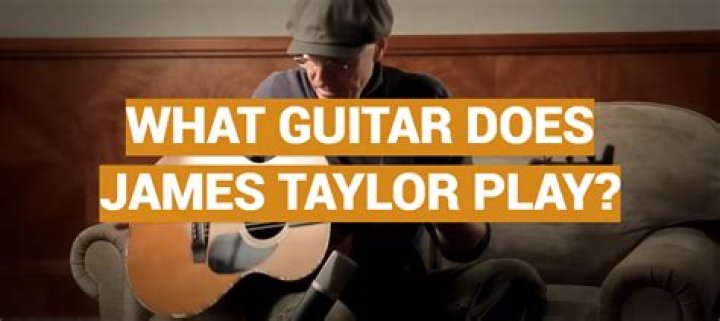 What guitar does James Taylor play?
