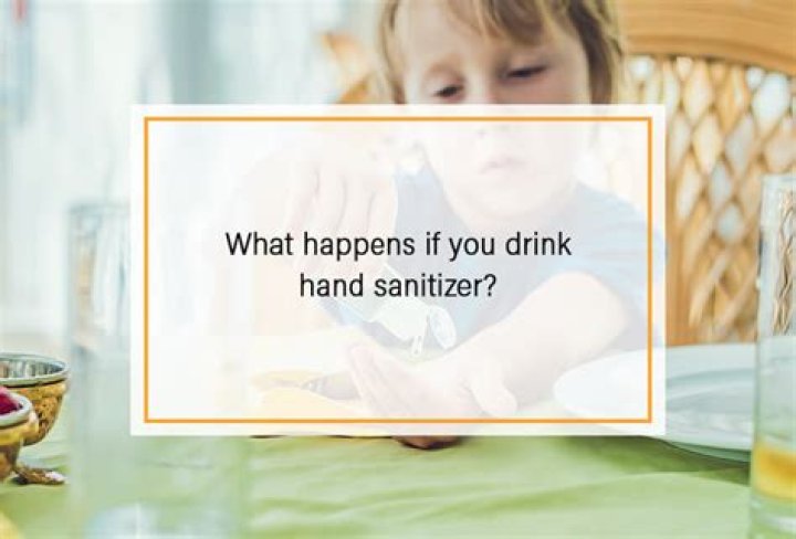 What happens if you accidentally drink sanitizer?