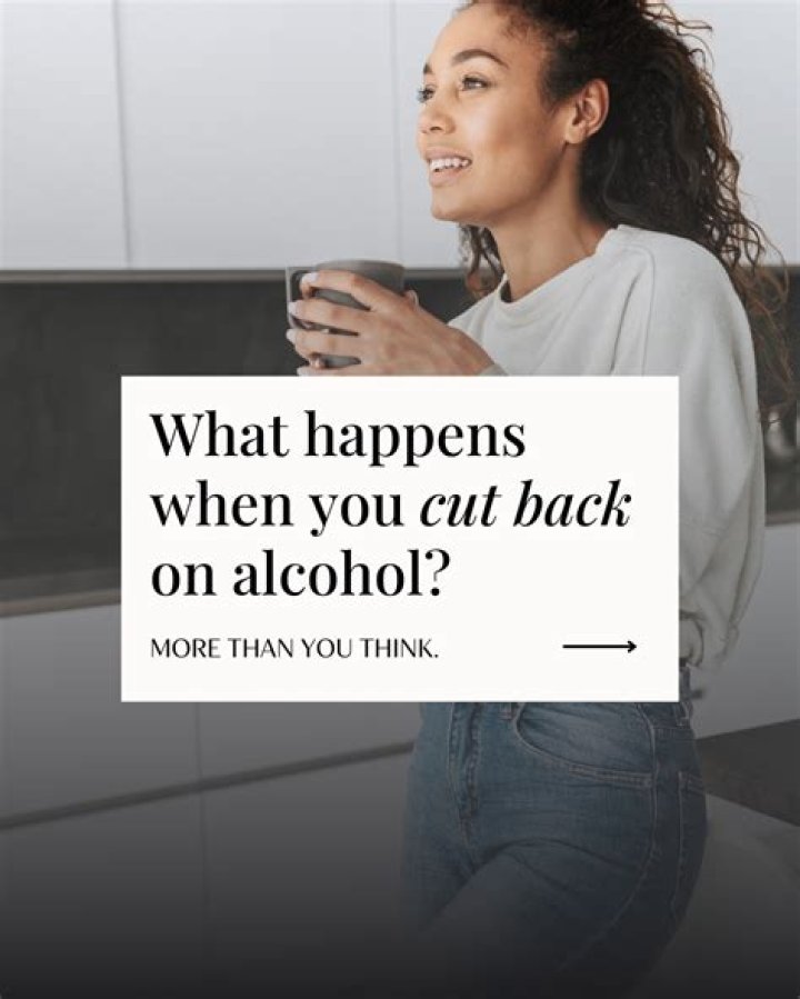 What happens when you cut back on alcohol?