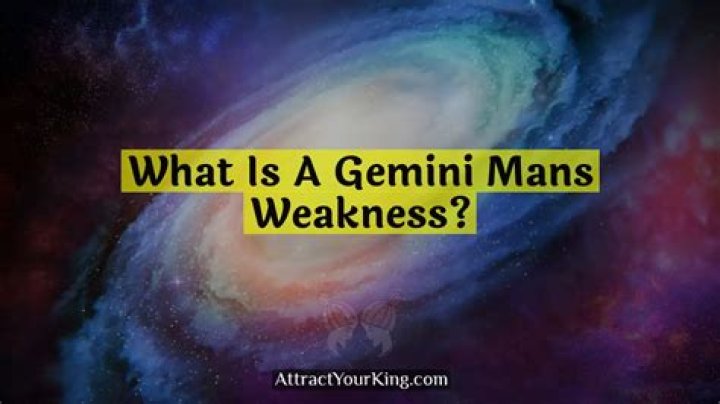 What is a Gemini man's weakness?