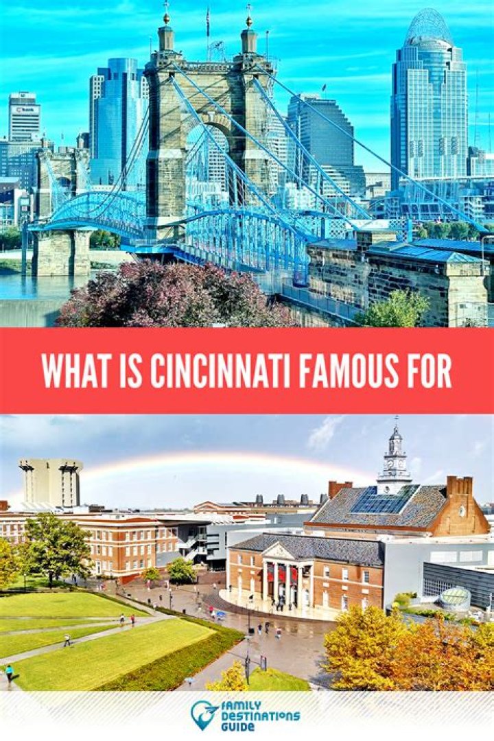 What is Cincinnati famous for?