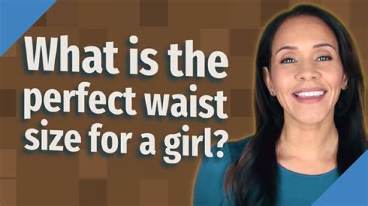 What is the perfect waist size?
