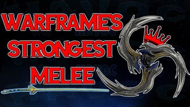 What is the strongest melee in Warframe?