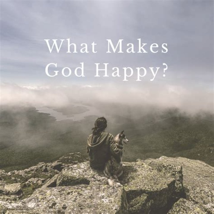 What makes God happy?
