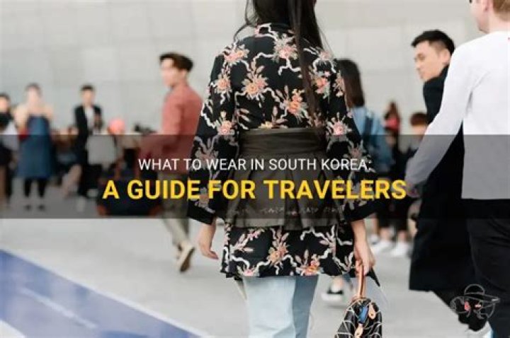 What should I wear in South Korea?